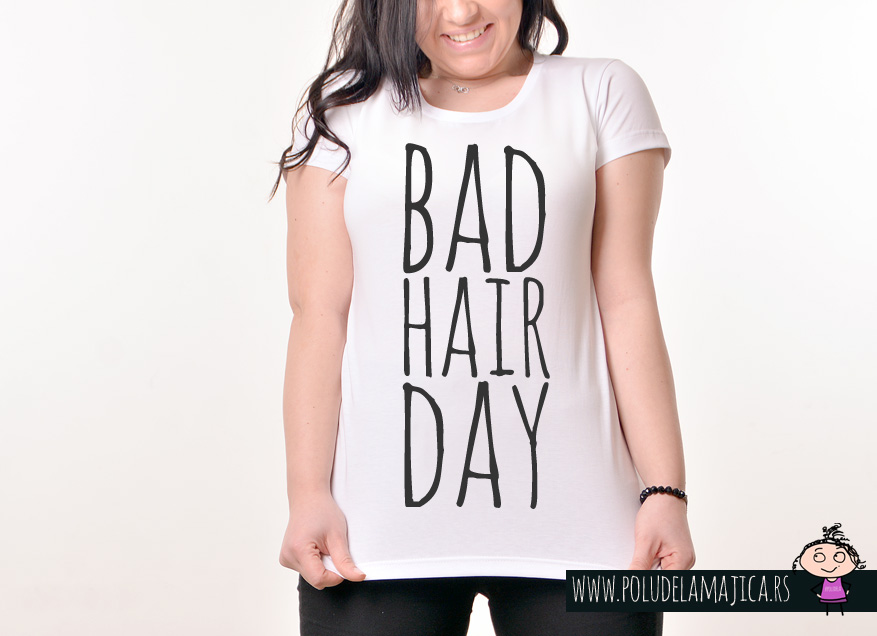 Zenska Rules majica sa natpisom Bad Hair Day2 - poludelamajica