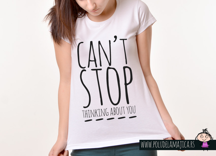 Zenska Rules majica sa natpisom Cant stop thinking about you - poludelamajica