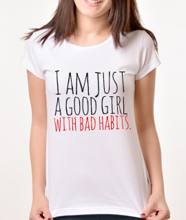 Zenska Rules majica sa natpisom I am Just A Good Girl With Bad Habits - Proizvod