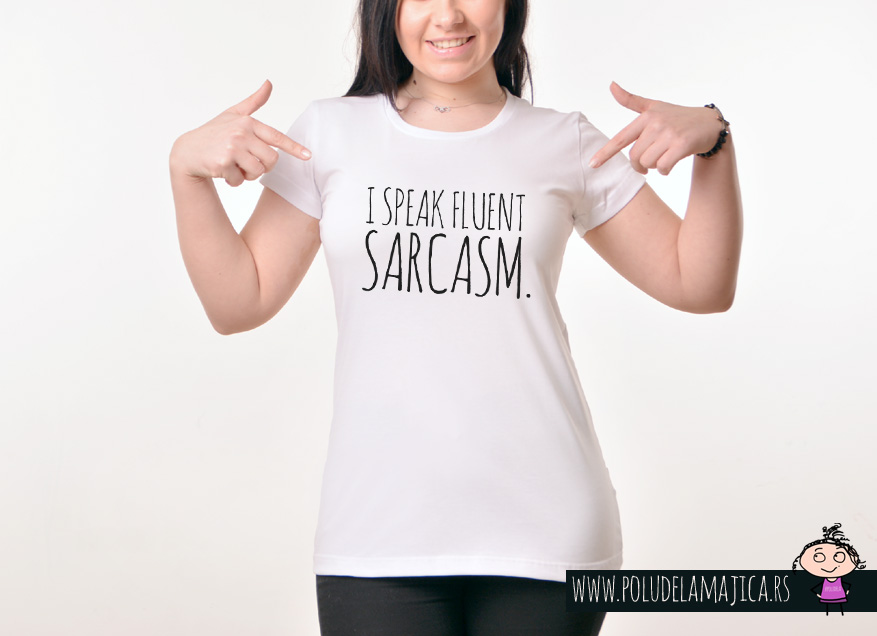 Zenska Rules majica sa natpisom I speak Fluent Sarcasm -  poludelamajica