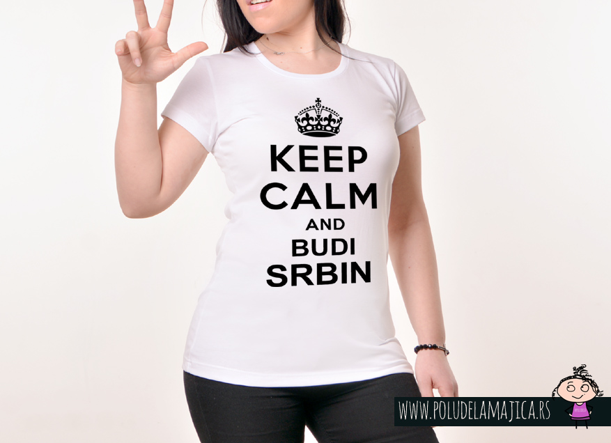 Zenska Rules majica sa natpisom Keep Calm and budi srbin-  poludelamajica