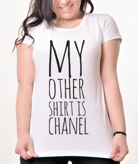 Zenska Rules majica sa natpisom My Other Shirt Is Chanel -  Proizvod