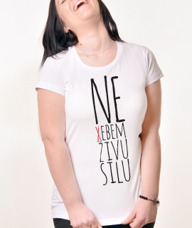 Zenska Rules majica sa natpisom Ne Xebem Zivu Silu - Proizvod