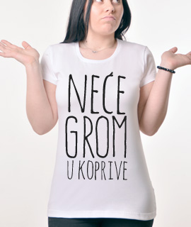 Zenska Rules majica sa natpisom Nece Grom U Koprive - Proizvod
