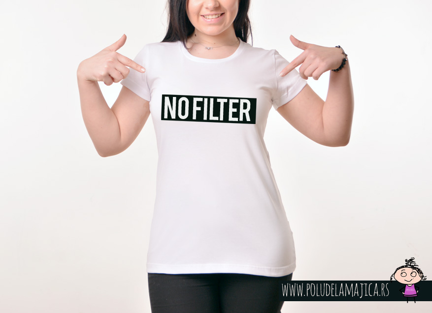 Zenska Rules majica sa natpisom No Filter - poludelamajica