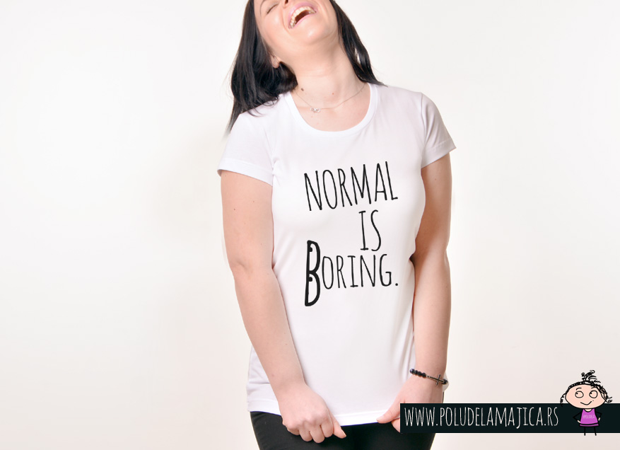 Zenska Rules majica sa natpisom Normal is Boring - poludelamajica