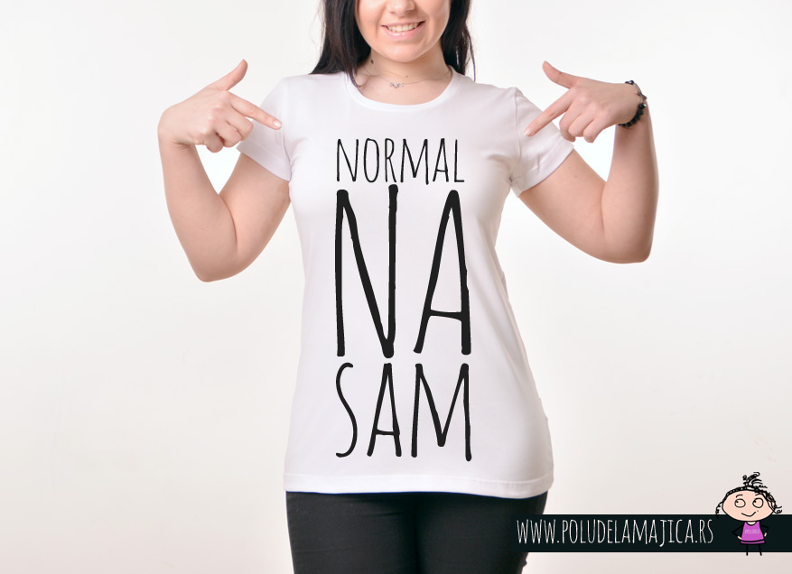 Zenska Rules majica sa natpisom Normalna Sam - poludelamajica