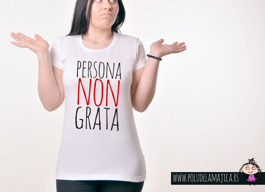 Zenska Rules majica sa natpisom Persona Non Grata - poludelamajica