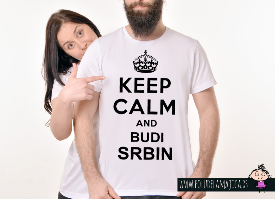 Muska Rules majica sa natpisom Keep Calm And Budi Srbin - poludelamajica