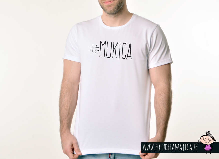 Muska Rules majica sa natpisom Mukica - poludelamajica