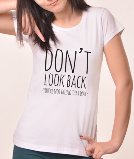 Don't Look Back You Are...