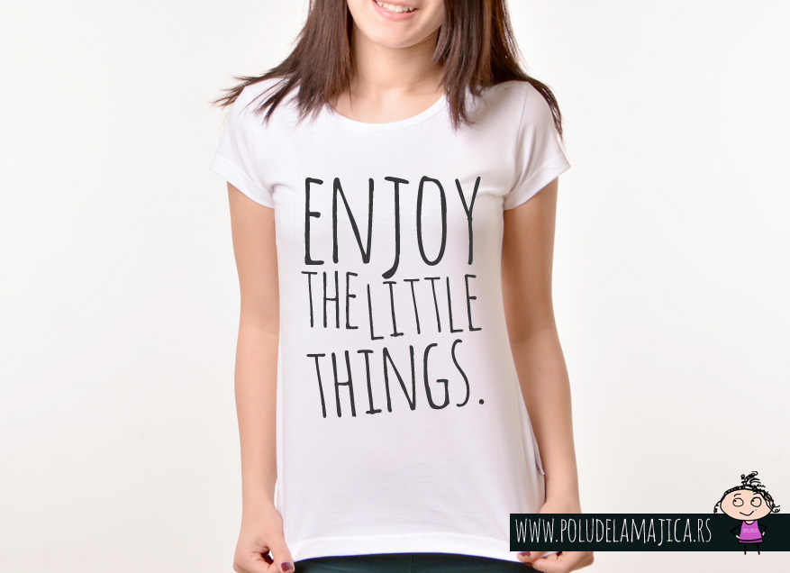 Zenska Rules majica sa natpisom Enjoy Little Things - poludelamajica