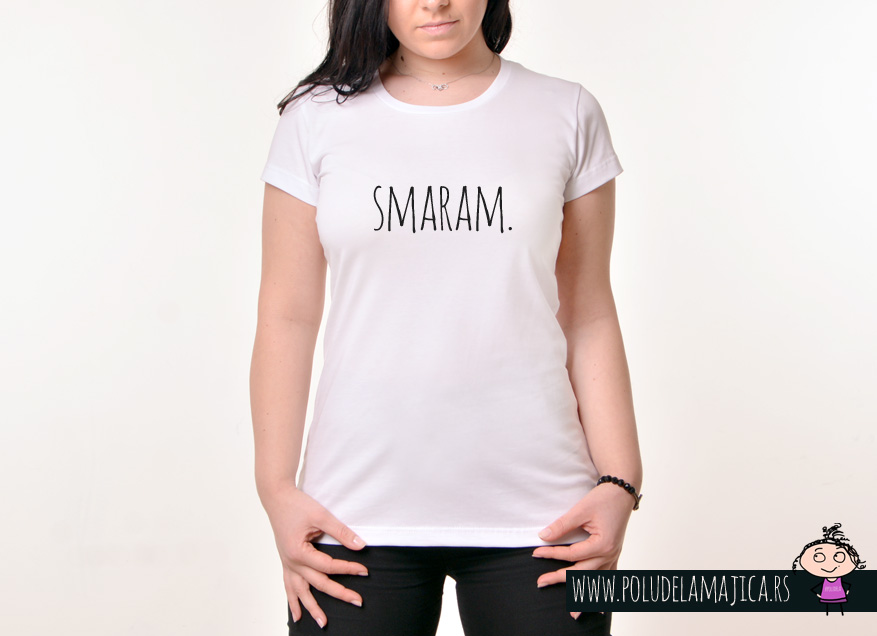 Zenska majica sa natpisom Smaram - poludelamajica